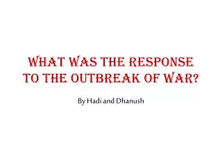 What was the response to the outbreak of war?