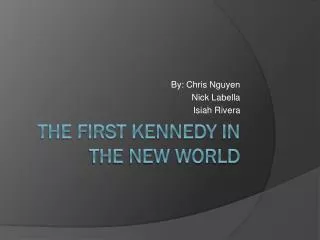 The First Kennedy in the New World