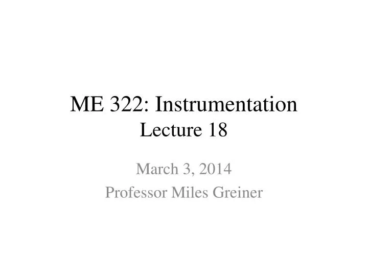 me 322 instrumentation lecture 18