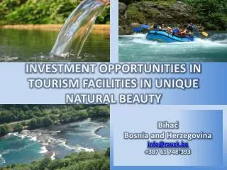 INVESTMENT OPPORTUNITIES IN TOURISM FACILITIES IN UNIQUE NATURAL BEAUTY
