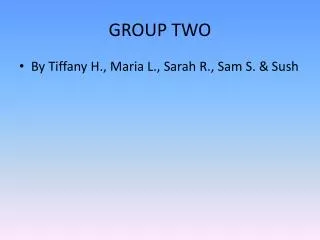 GROUP TWO
