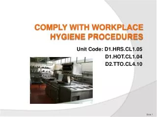 COMPLY WITH WORKPLACE HYGIENE PROCEDURES