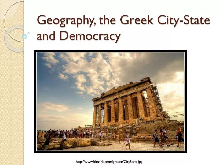 geography the greek city state and democracy