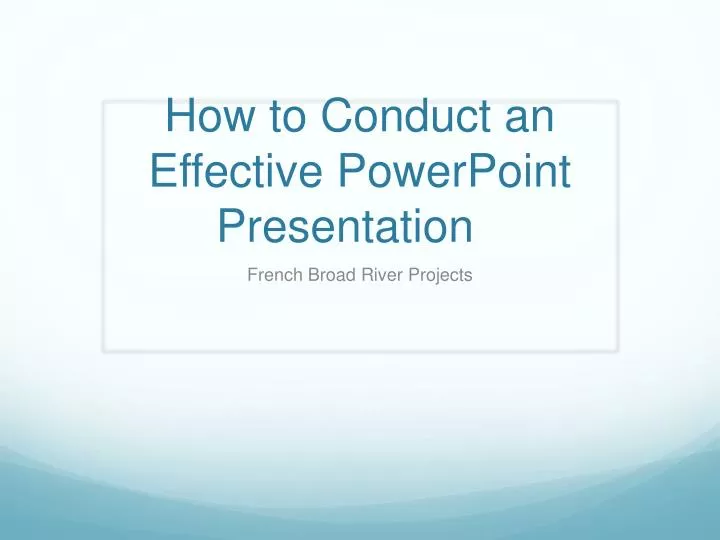 how to conduct an effective powerpoint presentation