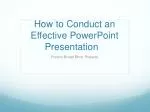 How to Conduct an Effective PowerPoint Presentation
