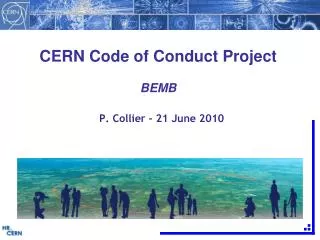 CERN Code of Conduct Project BEMB P. Collier - 21 June 2010