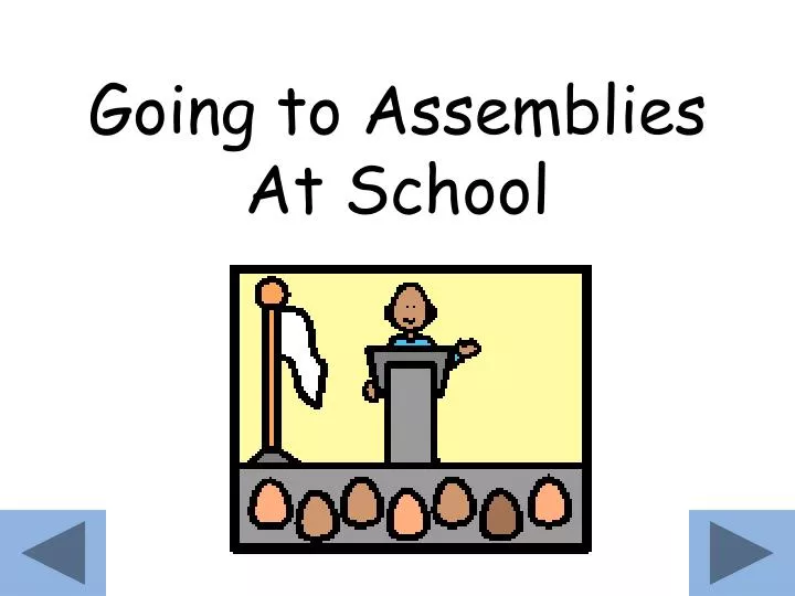 going to assemblies at school