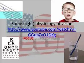 Some (light) physiology of vision youtube/watch?v=GGuhZvO1DKg