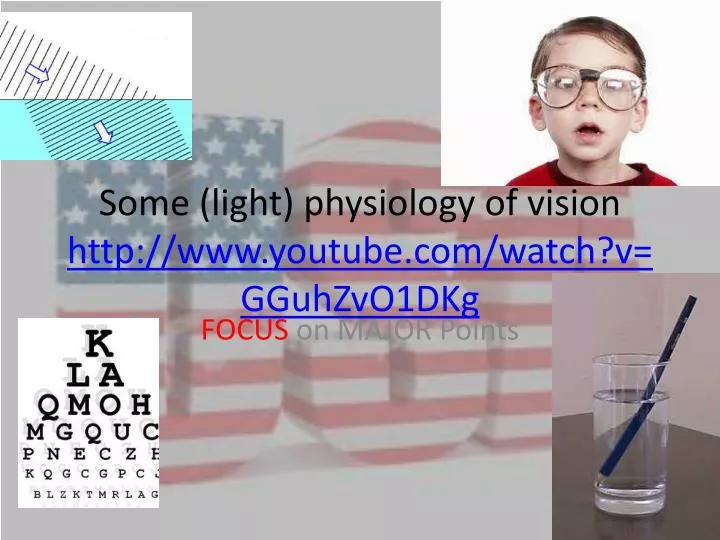 some light physiology of vision http www youtube com watch v gguhzvo1dkg