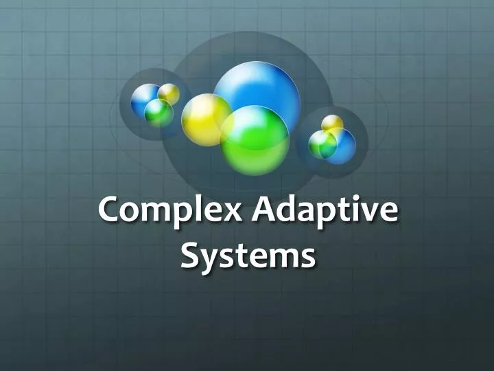 complex adaptive systems