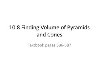10 8 finding volume of pyramids and cones