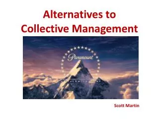 Alternatives to Collective Management
