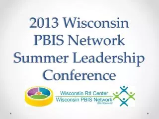 2013 Wisconsin PBIS Network Summer Leadership Conference