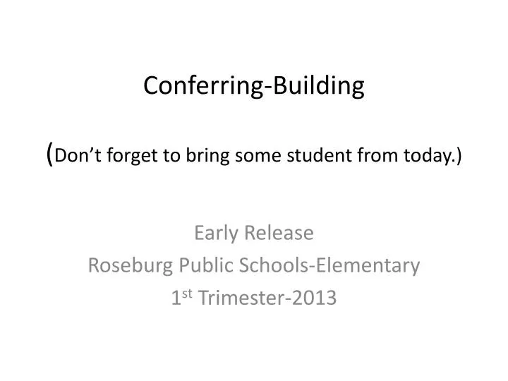 conferring building don t forget to bring some student from today