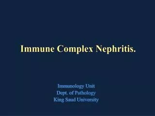Immune Complex Nephritis.
