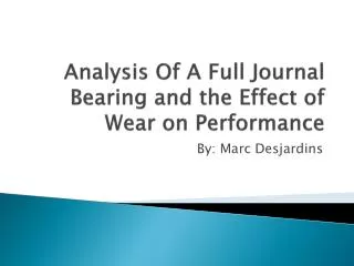 Analysis Of A Full Journal Bearing and the Effect of Wear on Performance