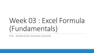 Week 03 : Excel Formula (Fundamentals)