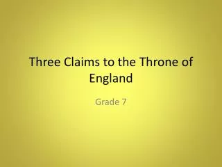Three Claims to the Throne of England