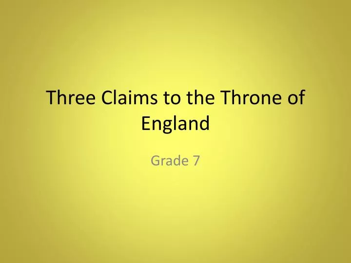 three claims to the throne of england