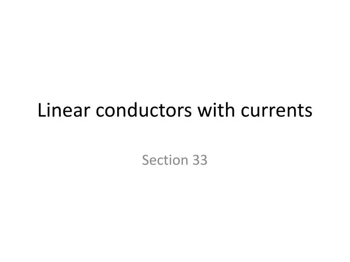 linear conductors with currents