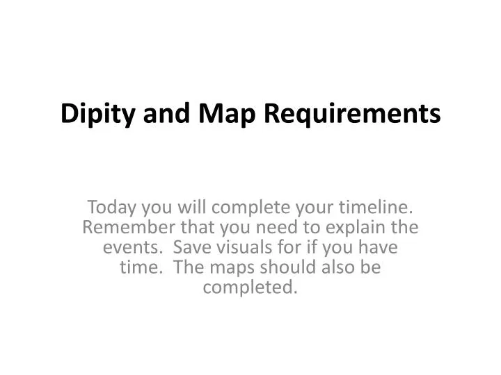 dipity and map requirements