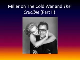 Miller on The Cold War and The Crucible (Part II)