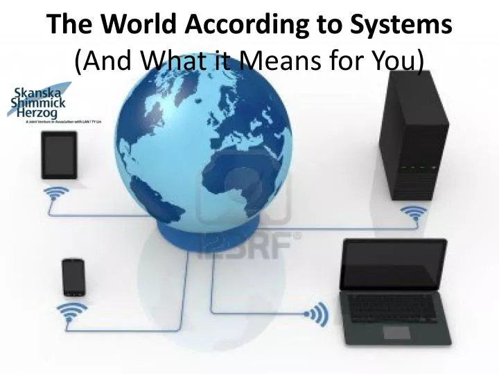 the world according to systems and what it means for you