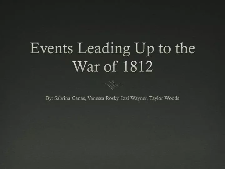 events leading up to the war of 1812