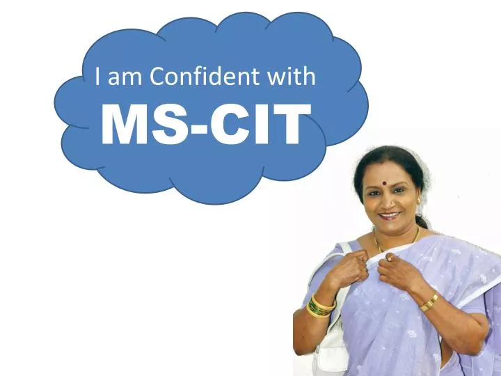 i am confident with ms cit