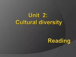 Unit 2: Cultural diversity