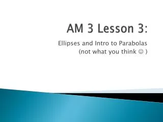 AM 3 Lesson 3: