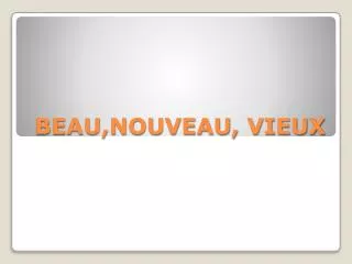 beau nouveau vieux