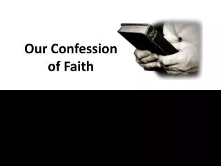 Our Confession of Faith