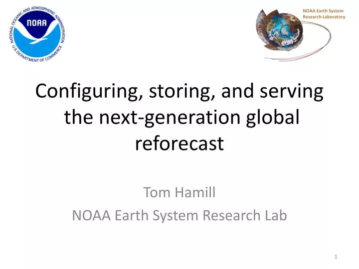 configuring storing and serving the next generation global reforecast
