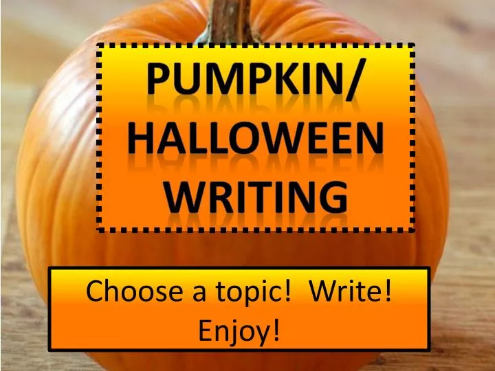choose a topic write enjoy