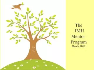 The JMH Mentor Program March 2012