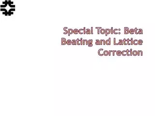 Special Topic: Beta Beating and Lattice Correction