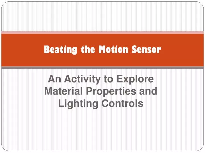 beating the motion sensor
