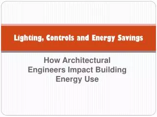 Lighting, Controls and Energy Savings