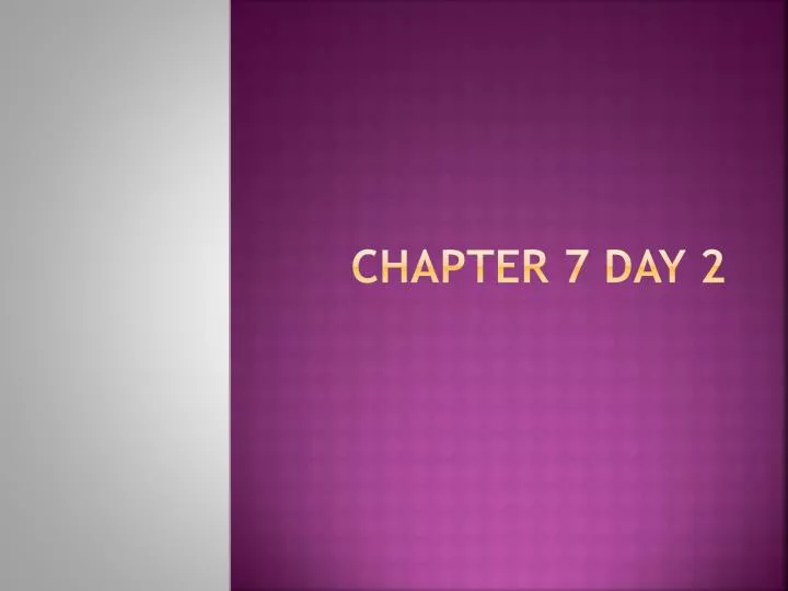 chapter 7 day 2