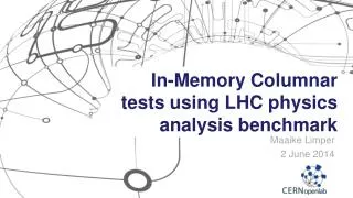 In-Memory Columnar tests using LHC physics analysis benchmark