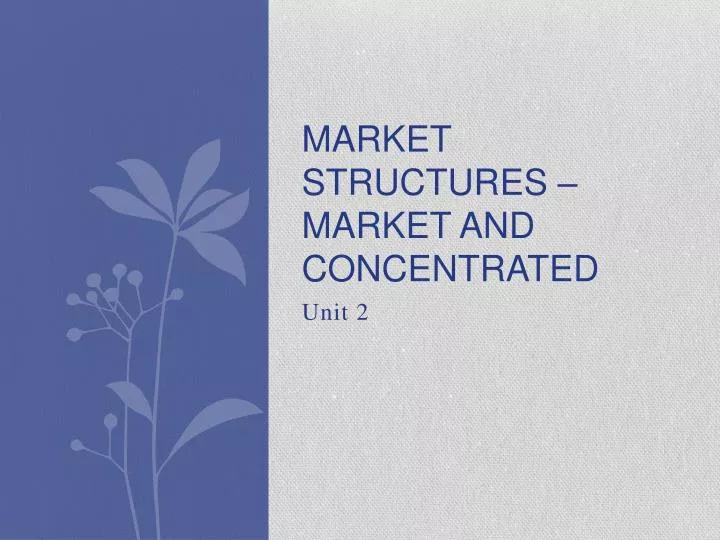 market structures market and concentrated