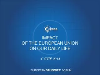 IMPACT OF THE EUROPEAN UNION ON our DAILY LIFE