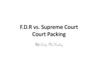 F.D.R vs. Supreme Court Court Packing