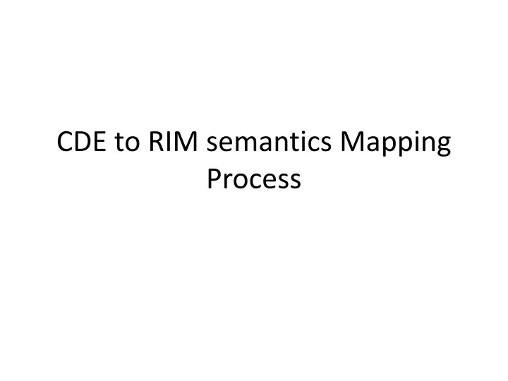 cde to rim semantics mapping process