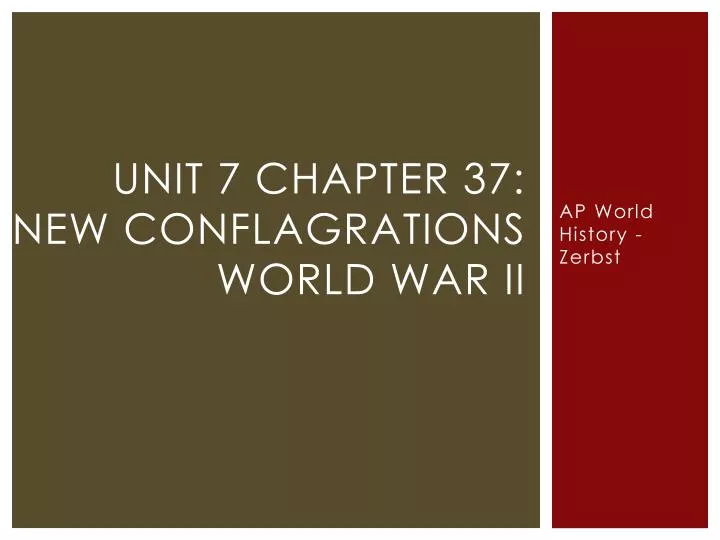 unit 7 chapter 37 new conflagrations world war ii