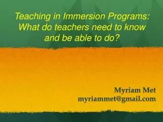 Teaching in Immersion Programs: What do teachers need to know and be able to do ?