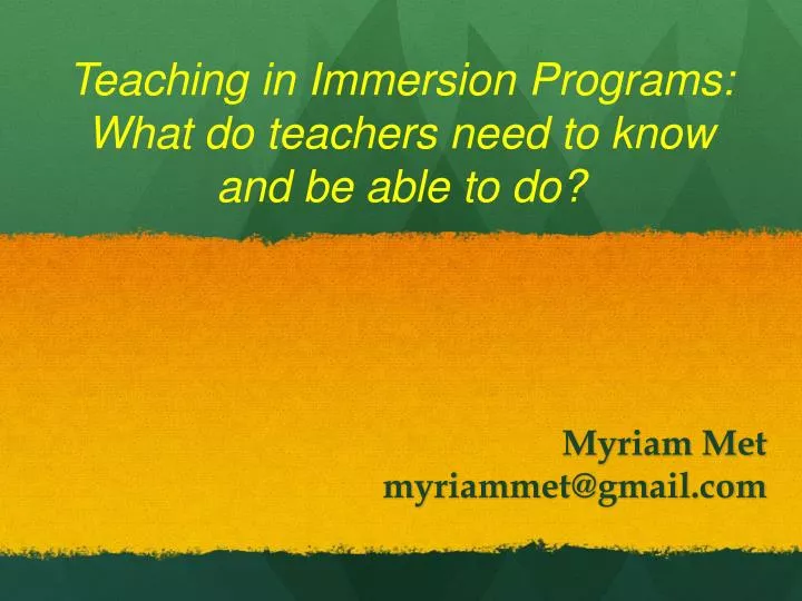 teaching in immersion programs what do teachers need to know and be able to do