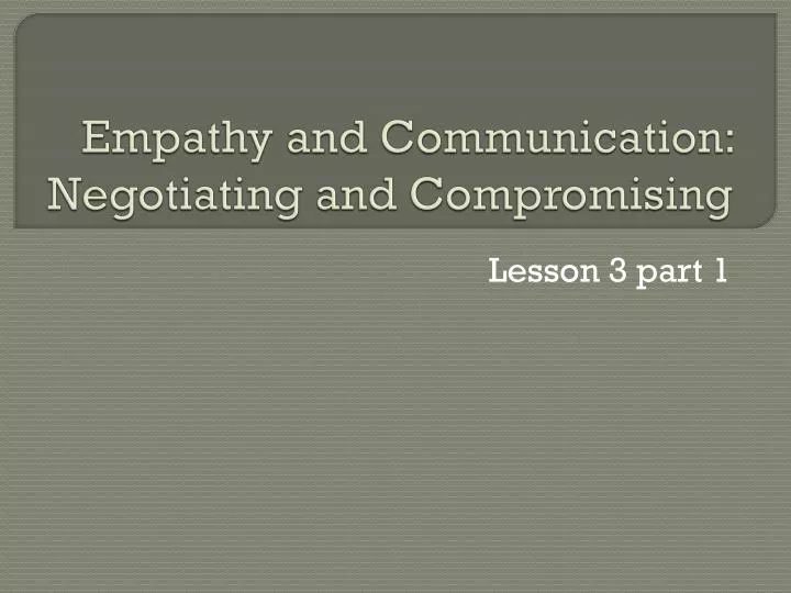 empathy and communication negotiating and compromising