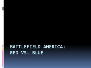 Battlefield America: Red vs. Blue